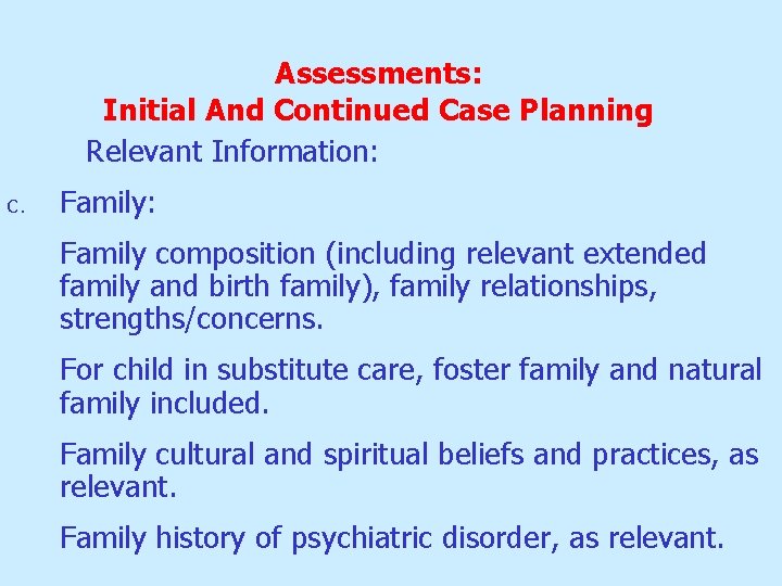 Assessments: Initial And Continued Case Planning Relevant Information: C. Family: Family composition (including relevant Assessments: Initial And Continued Case Planning Relevant Information: C. Family: Family composition (including relevant