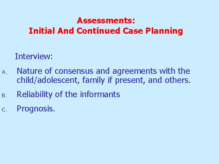 Assessments: Initial And Continued Case Planning Interview: A. Nature of consensus and agreements with Assessments: Initial And Continued Case Planning Interview: A. Nature of consensus and agreements with