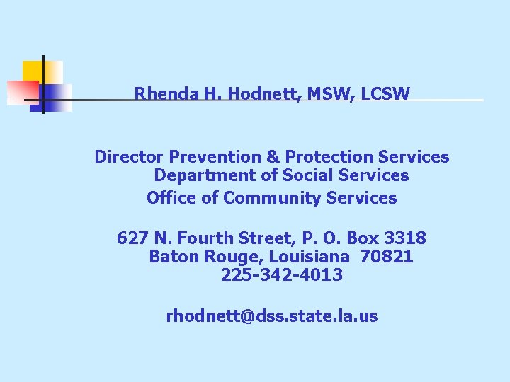 Rhenda H. Hodnett, MSW, LCSW Director Prevention & Protection Services Department of Social Services Rhenda H. Hodnett, MSW, LCSW Director Prevention & Protection Services Department of Social Services