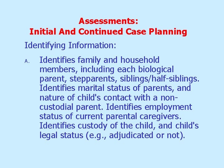 Assessments: Initial And Continued Case Planning Identifying Information: A. Identifies family and household members, Assessments: Initial And Continued Case Planning Identifying Information: A. Identifies family and household members,