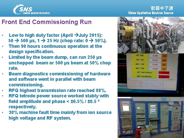 Front End Commissioning Run • • Low to high duty factor (April July 2015):