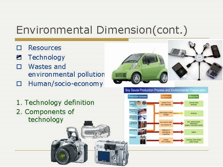 Environmental Dimension(cont. ) o Resources o Technology o Wastes and environmental pollution o Human/socio-economy