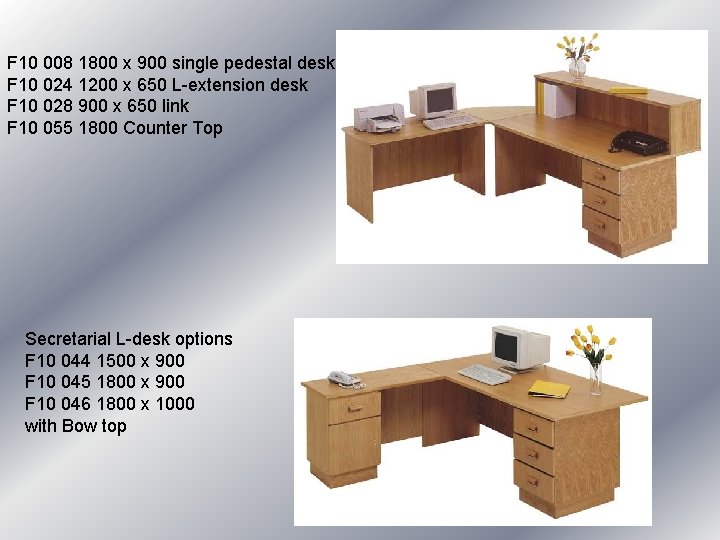 F 10 008 1800 x 900 single pedestal desk F 10 024 1200 x F 10 008 1800 x 900 single pedestal desk F 10 024 1200 x