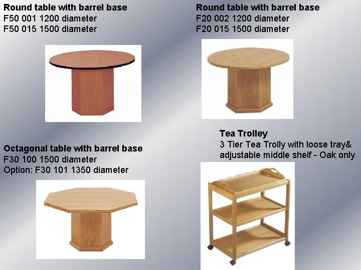 Round table with barrel base F 50 001 1200 diameter F 50 015 1500 Round table with barrel base F 50 001 1200 diameter F 50 015 1500