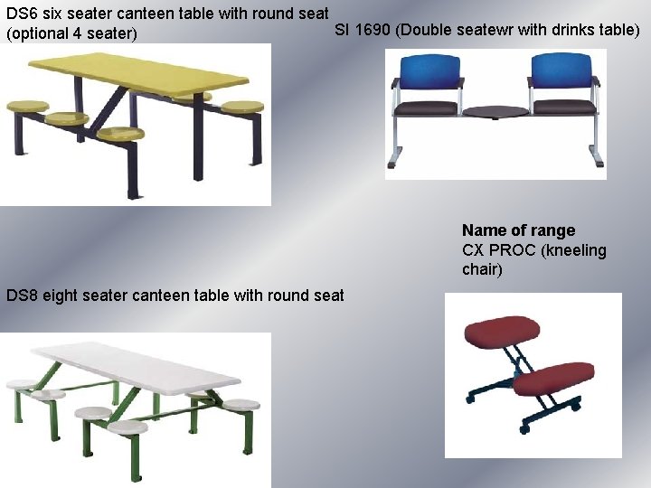DS 6 six seater canteen table with round seat SI 1690 (Double seatewr with DS 6 six seater canteen table with round seat SI 1690 (Double seatewr with