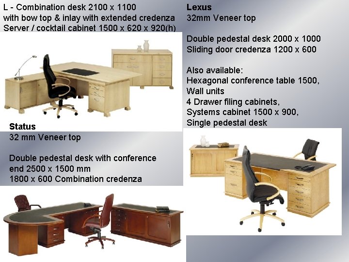 L - Combination desk 2100 x 1100 with bow top & inlay with extended L - Combination desk 2100 x 1100 with bow top & inlay with extended