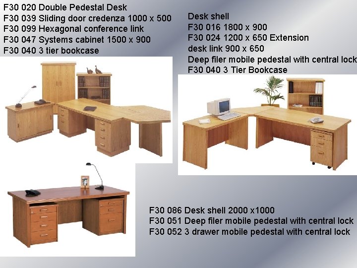 F 30 020 Double Pedestal Desk F 30 039 Sliding door credenza 1000 x F 30 020 Double Pedestal Desk F 30 039 Sliding door credenza 1000 x