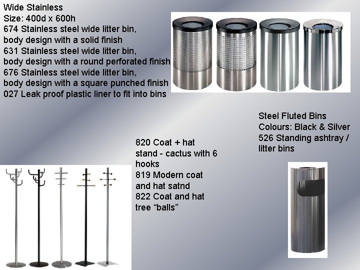 Wide Stainless Size: 400 d x 600 h 674 Stainless steel wide litter bin, Wide Stainless Size: 400 d x 600 h 674 Stainless steel wide litter bin,