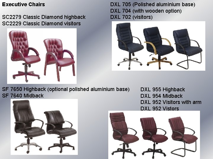 Executive Chairs SC 2279 Classic Diamond highback SC 2229 Classic Diamond visitors DXL 705 Executive Chairs SC 2279 Classic Diamond highback SC 2229 Classic Diamond visitors DXL 705