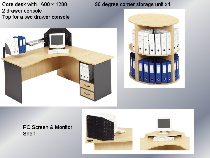 Core desk with 1600 x 1200 2 drawer console Top for a two drawer Core desk with 1600 x 1200 2 drawer console Top for a two drawer