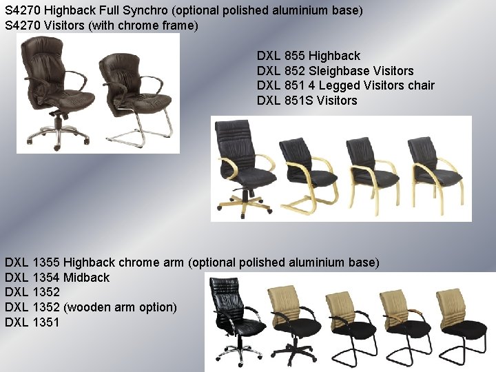 S 4270 Highback Full Synchro (optional polished aluminium base) S 4270 Visitors (with chrome S 4270 Highback Full Synchro (optional polished aluminium base) S 4270 Visitors (with chrome