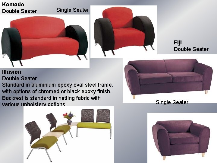 Komodo Double Seater Single Seater Illusion Double Seater Standard in aluminium epoxy oval steel Komodo Double Seater Single Seater Illusion Double Seater Standard in aluminium epoxy oval steel