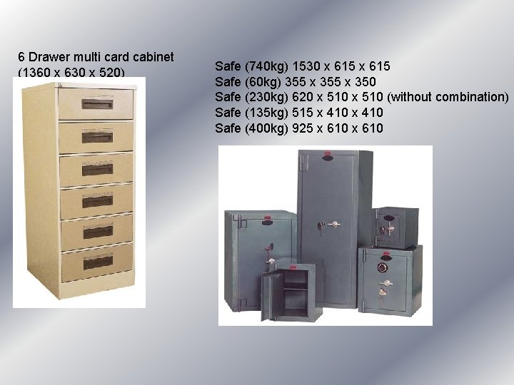 6 Drawer multi card cabinet (1360 x 630 x 520) Safe (740 kg) 1530 6 Drawer multi card cabinet (1360 x 630 x 520) Safe (740 kg) 1530