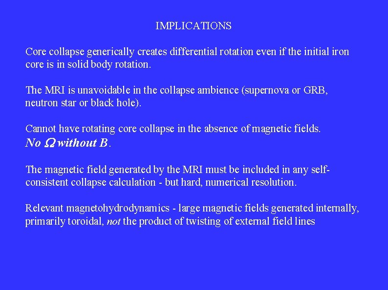 IMPLICATIONS Core collapse generically creates differential rotation even if the initial iron core is