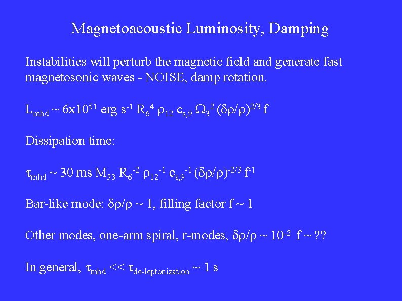 Magnetoacoustic Luminosity, Damping Instabilities will perturb the magnetic field and generate fast magnetosonic waves