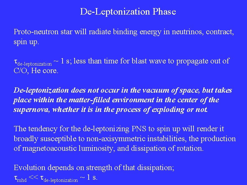 De-Leptonization Phase Proto-neutron star will radiate binding energy in neutrinos, contract, spin up. de-leptonization