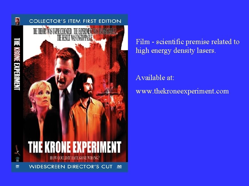 Film - scientific premise related to high energy density lasers. Available at: www. thekroneexperiment.