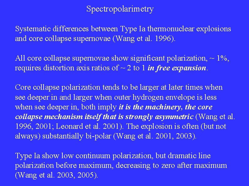 Spectropolarimetry Systematic differences between Type Ia thermonuclear explosions and core collapse supernovae (Wang et