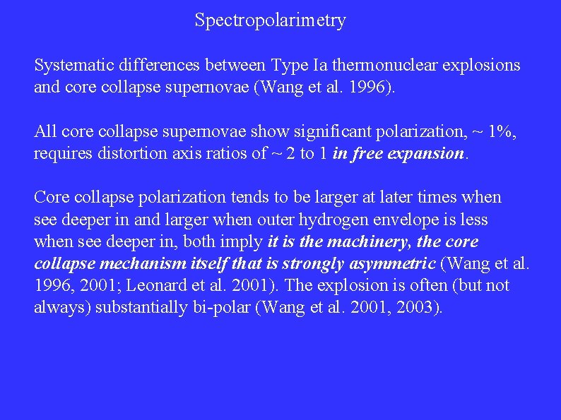 Spectropolarimetry Systematic differences between Type Ia thermonuclear explosions and core collapse supernovae (Wang et