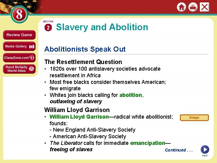 SECTION 2 Slavery and Abolitionists Speak Out The Resettlement Question • 1820 s over