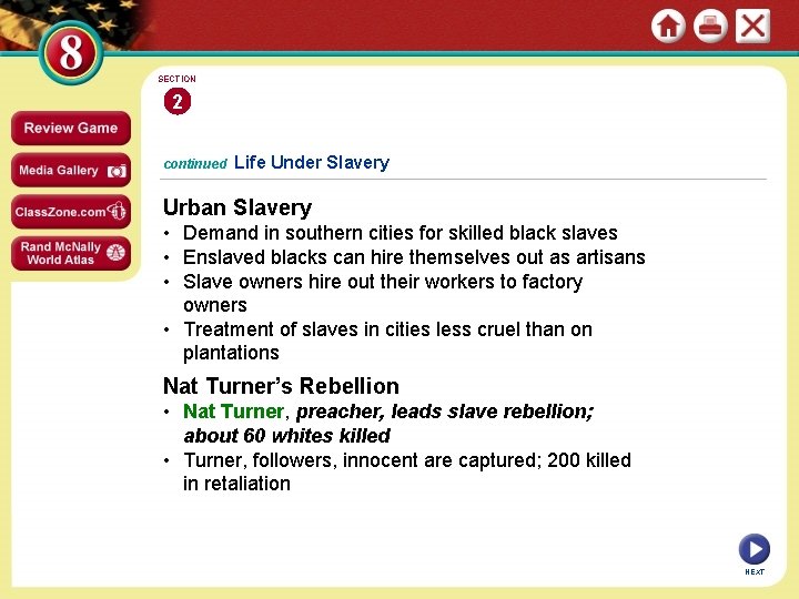 SECTION 2 continued Life Under Slavery Urban Slavery • Demand in southern cities for