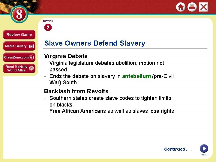 SECTION 2 Slave Owners Defend Slavery Virginia Debate • Virginia legislature debates abolition; motion