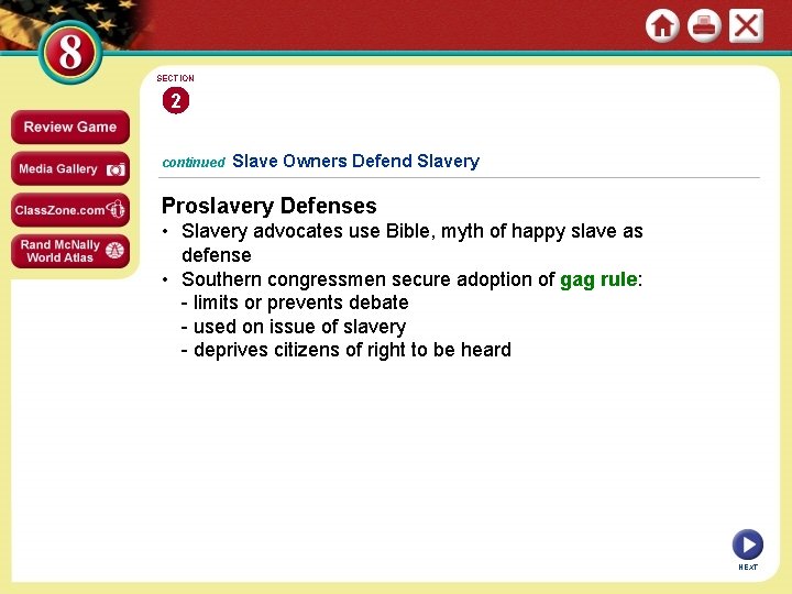 SECTION 2 continued Slave Owners Defend Slavery Proslavery Defenses • Slavery advocates use Bible,