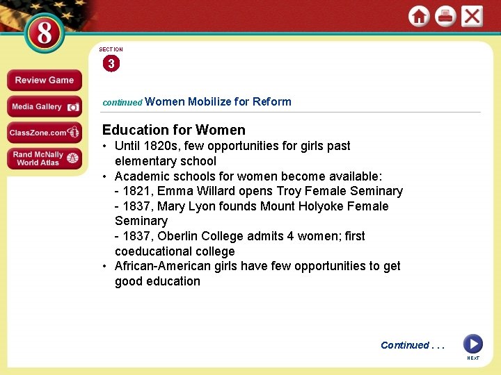 SECTION 3 continued Women Mobilize for Reform Education for Women • Until 1820 s,