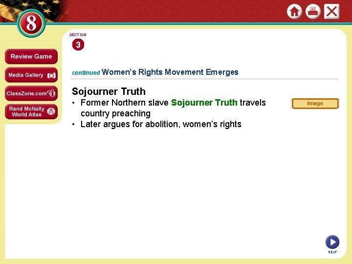 SECTION 3 continued Women’s Rights Movement Emerges Sojourner Truth • Former Northern slave Sojourner
