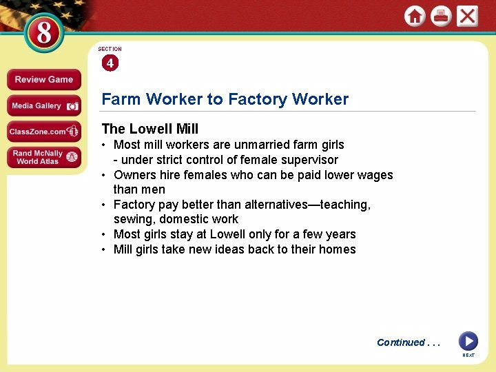 SECTION 4 Farm Worker to Factory Worker The Lowell Mill • Most mill workers
