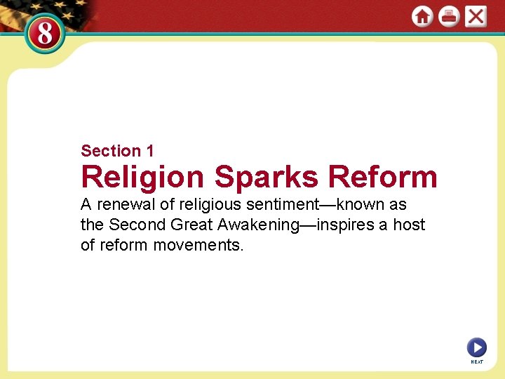 Section 1 Religion Sparks Reform A renewal of religious sentiment—known as the Second Great