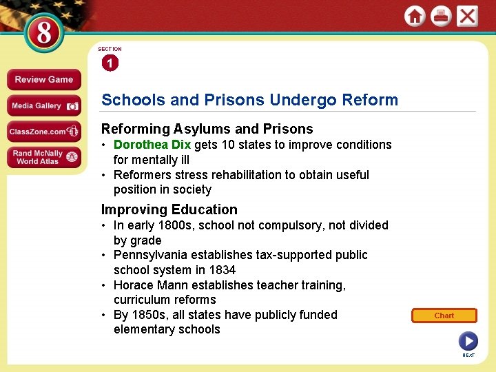 SECTION 1 Schools and Prisons Undergo Reforming Asylums and Prisons • Dorothea Dix gets