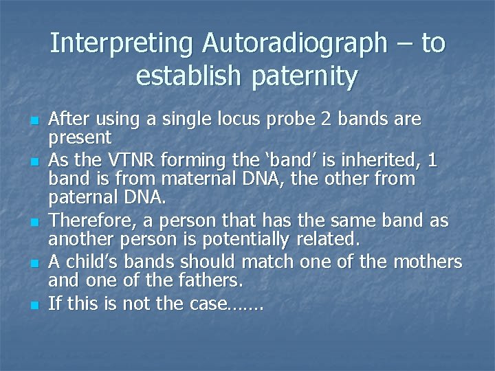 Interpreting Autoradiograph – to establish paternity n n n After using a single locus