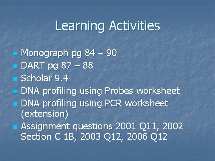 Learning Activities n n n Monograph pg 84 – 90 DART pg 87 –