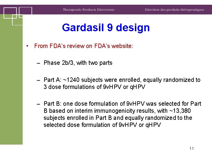 Gardasil 9 design • From FDA’s review on FDA’s website: – Phase 2 b/3,