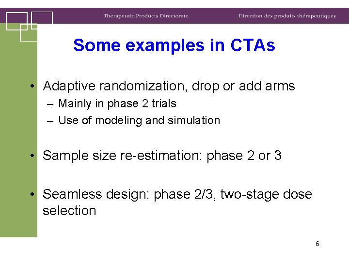 Some examples in CTAs • Adaptive randomization, drop or add arms – Mainly in