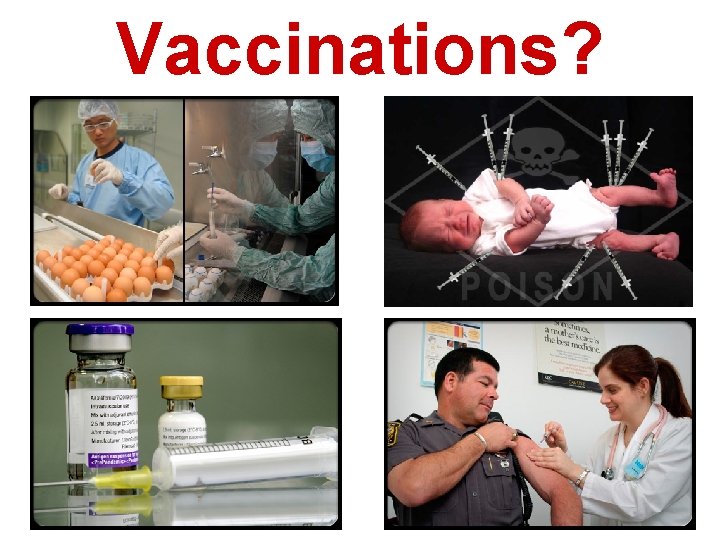 Vaccinations? 