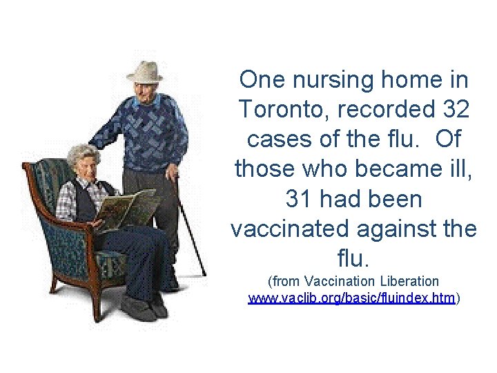 One nursing home in Toronto, recorded 32 cases of the flu. Of those who