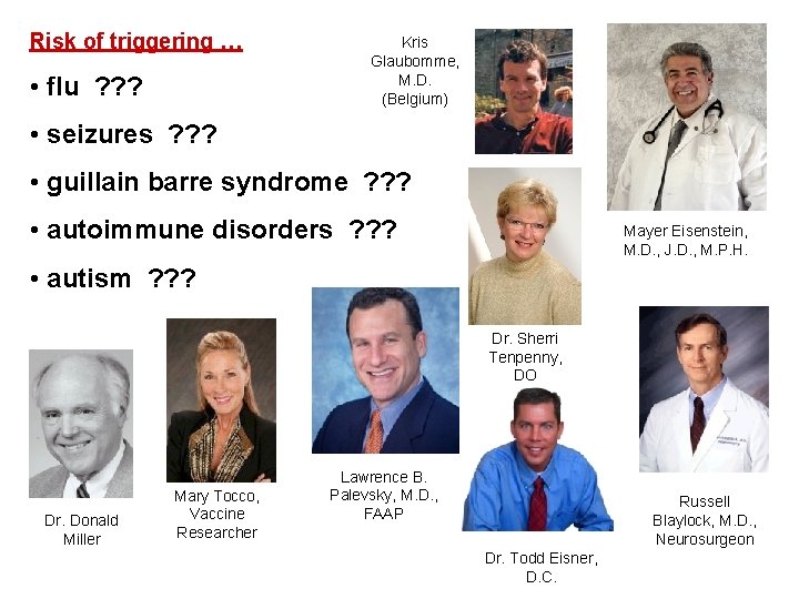 Risk of triggering … • flu ? ? ? Kris Glaubomme, M. D. (Belgium)