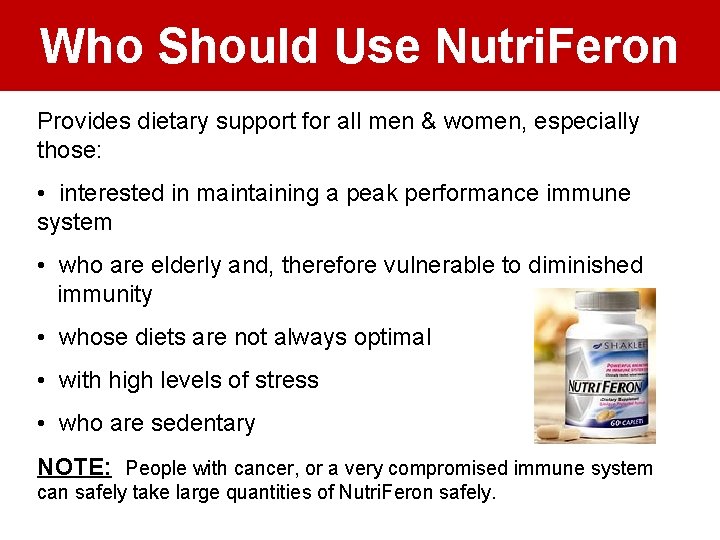 Who Should Use Nutri. Feron Provides dietary support for all men & women, especially