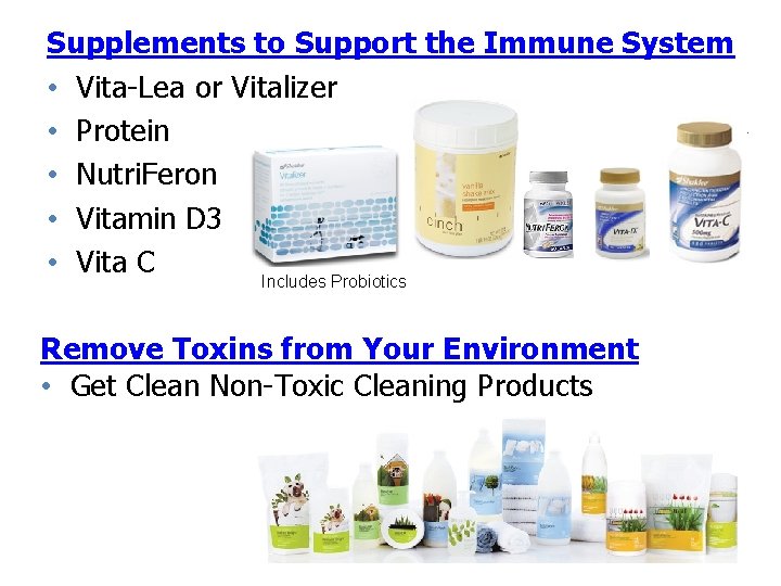 Supplements to Support the Immune System • Vita-Lea or Vitalizer • Protein • Nutri.
