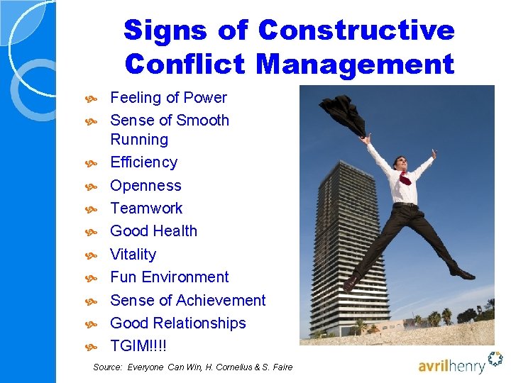 Signs of Constructive Conflict Management Feeling of Power Sense of Smooth Running Efficiency Openness