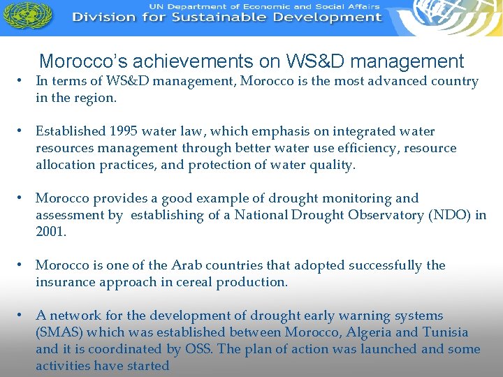 Morocco’s achievements on WS&D management • In terms of WS&D management, Morocco is the