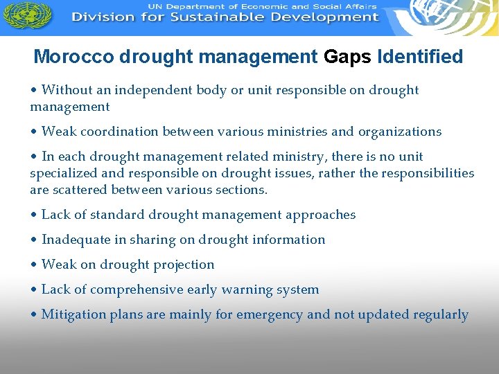 Morocco drought management Gaps Identified • Without an independent body or unit responsible on