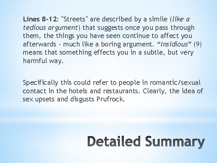 Lines 8 -12: "Streets" are described by a simile (like a tedious argument) that