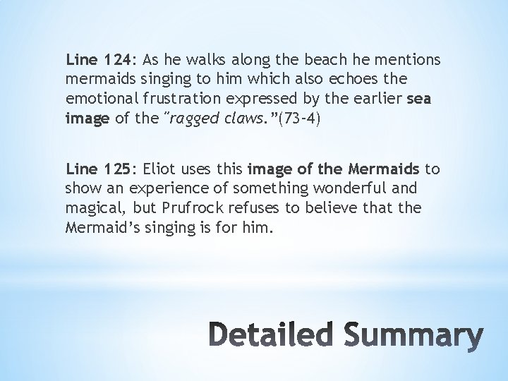 Line 124: As he walks along the beach he mentions mermaids singing to him
