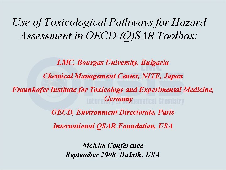 Use of Toxicological Pathways for Hazard Assessment in OECD (Q)SAR Toolbox: LMC, Bourgas University,