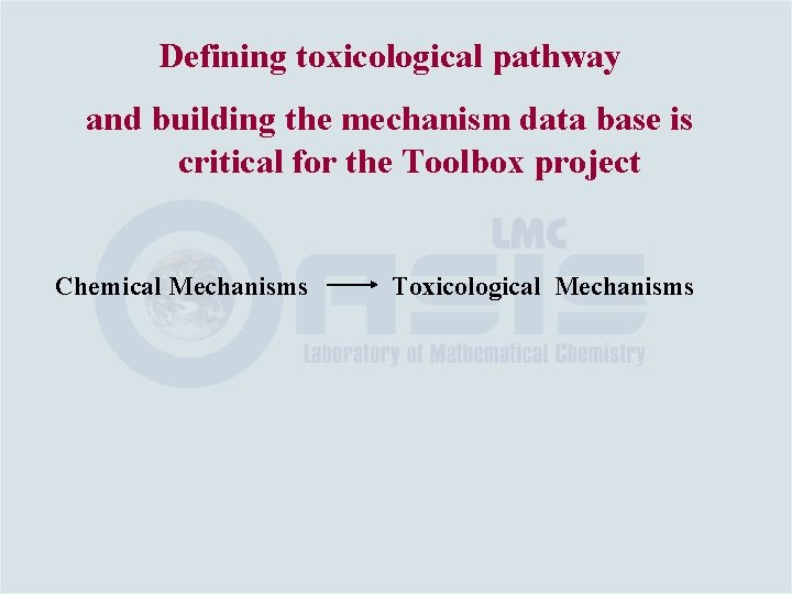 Defining toxicological pathway and building the mechanism data base is critical for the Toolbox