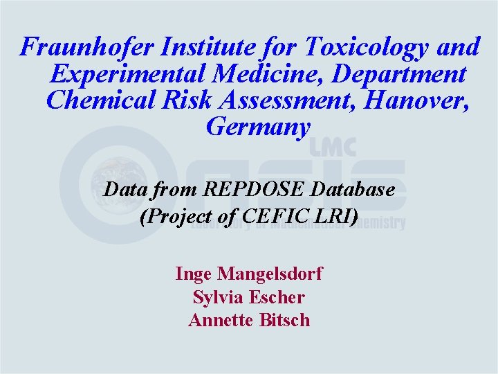Fraunhofer Institute for Toxicology and Experimental Medicine, Department Chemical Risk Assessment, Hanover, Germany Data