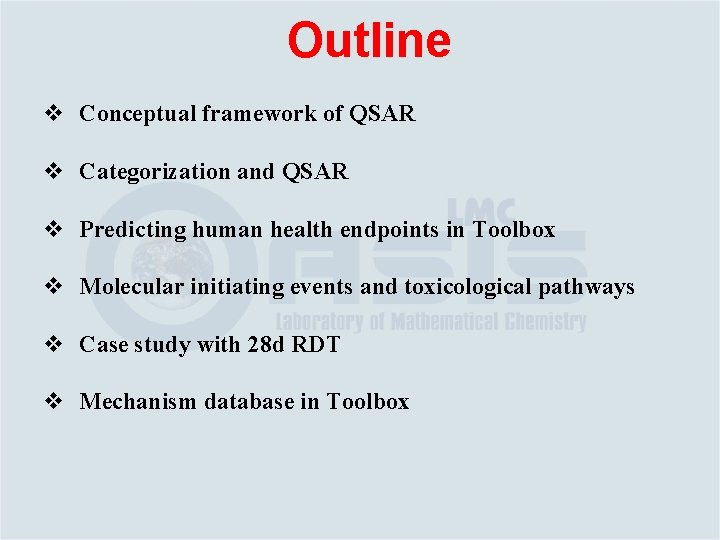 Outline v Conceptual framework of QSAR v Categorization and QSAR v Predicting human health